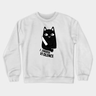 I choose violence black cat halloween Crewneck Sweatshirt